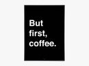 But first coffee, sort - plakat