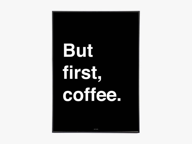 But first coffee, sort - plakat