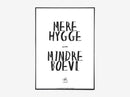 MERE HYGGE, MINDRE BOEVL
